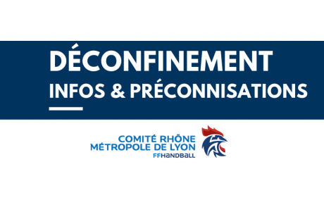 Déconfinement : informations et préconisations